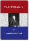 [Gutenberg 46660] • Talleyrand: A Biographical Study